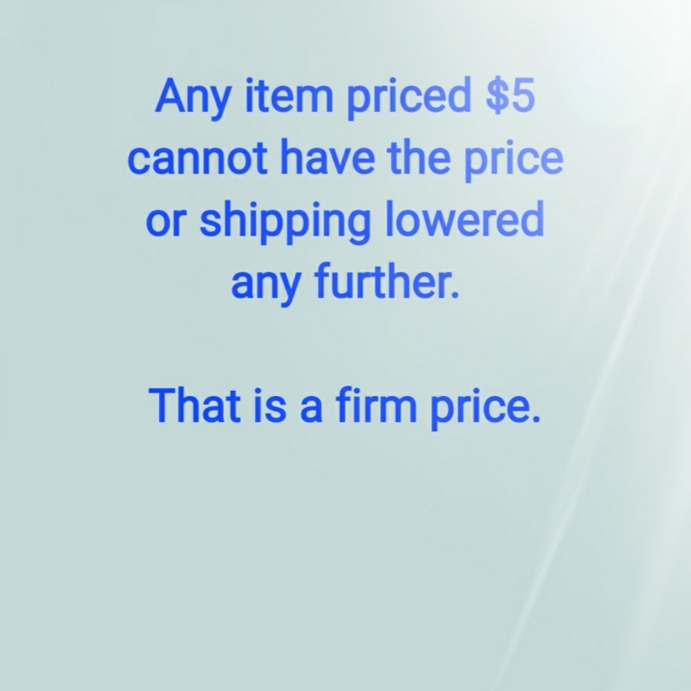 $5 priced items are firm price.